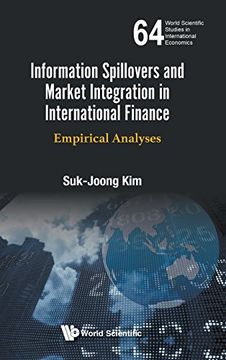 portada Information Spillovers and Market Integration in International Finance: Empirical Analyses (World Scientific Studies in International Economics)