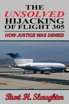 portada The UNSOLVED HIJACKING OF FLIGHT 305: How Justice Was Denied (in English)