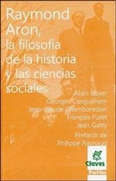 portada Raymond Aron la Filosofia de la Historia y las Ciencias Sociales