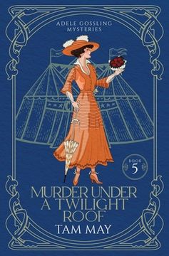 portada Murder Under a Twilight Roof (Adele Gossling Mysteries: A Small-Town Historical Mystery (en Inglés)