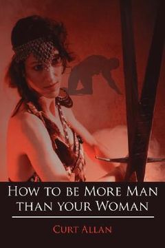 portada how to be more man than your woman (en Inglés)