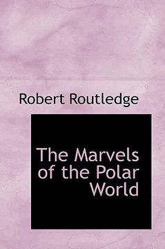 portada the marvels of the polar world