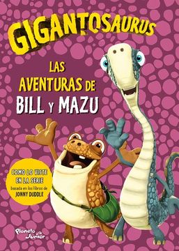 portada Gigantosaurus. Las Aventuras de Bill y Mazu