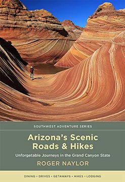 portada Arizona'S Scenic Roads and Hikes: Unforgettable Journeys in the Grand Canyon State (Southwest Adventure Series) (in English)
