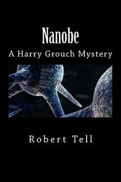 portada Nanobe: A Harry Grouch Mystery (en Inglés)