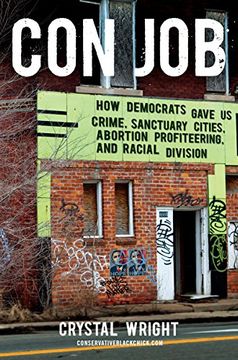 portada Con Job: How Democrats Gave Us Crime, Sanctuary Cities, Abortion Profiteering, and Racial Division