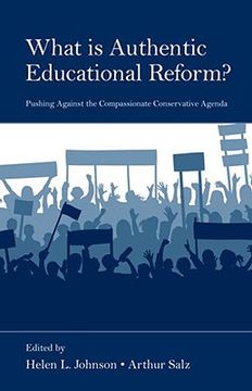 portada what is authentic educational reform?: pushing against the compassionate conservative agenda (en Inglés)