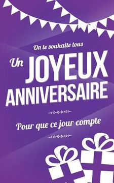 portada Joyeux anniversaire: Carte d'anniversaire: mini livre d'or (13x20cm) "Pour que ce jour compte" - Violet (en Francés)