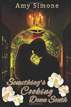 portada Something's Cooking Down South: A Contemporary Romance (Acadiana Romance Series) (in English)
