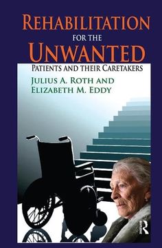 portada Rehabilitation for the Unwanted: Patients and Their Caretakers