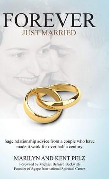 portada Forever Just Married: Sage relationship advice from a couple who have made it work for over half a century (en Inglés)