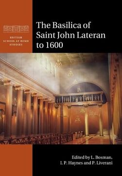 portada The Basilica of Saint John Lateran to 1600 (British School at Rome Studies) (en Inglés)