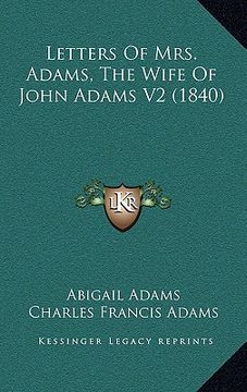 portada letters of mrs. adams, the wife of john adams v2 (1840) (in English)