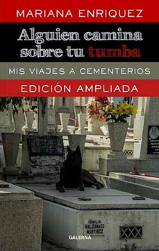 portada Alguien Camina Sobre tu Tumba mis Viajes a Cementerios (in Spanish)