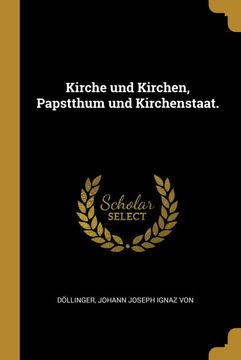 portada Kirche und Kirchen, Papstthum und Kirchenstaat. (in German)