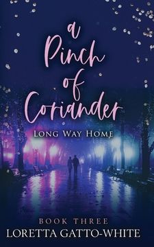 portada A Pinch of Coriander Book Three: Long Way Home (en Inglés)