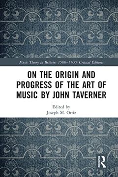 portada On the Origin and Progress of the art of Music by John Taverner (Music Theory in Britain, 1500–1700: Critical Editions) (en Inglés)