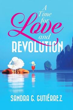 portada A Time for Love and Revolution (en Inglés)