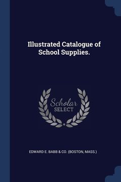 portada Illustrated Catalogue of School Supplies. (en Inglés)