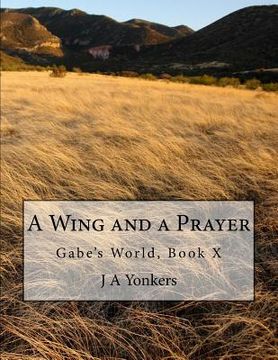portada A Wing and a Prayer: Gabe's World, Book X (en Inglés)