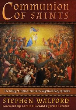 portada Communion of Saints: The Unity of Divine Love in the Mystical Body of Christ