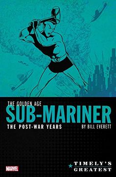 portada Timely's Greatest: The Golden age Sub-Mariner by Bill Everett - the Post-War Years Omnibus (en Inglés)