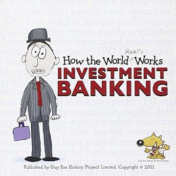 portada How the World Really Works: Investment Banking