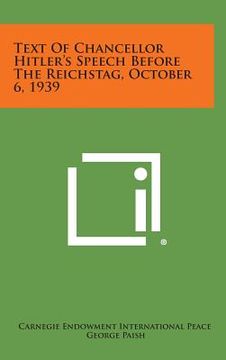 portada Text of Chancellor Hitler's Speech Before the Reichstag, October 6, 1939 (en Inglés)