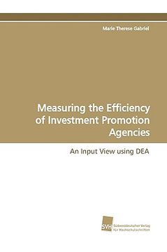 portada measuring the efficiency of investment promotion agencies (en Inglés)