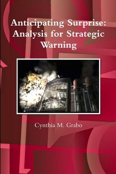 portada Anticipating Surprise: Analysis for Strategic Warning (en Inglés)