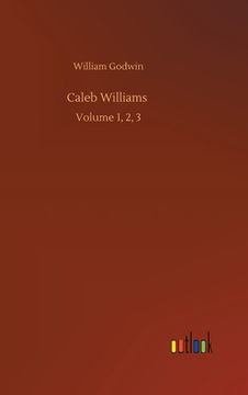 portada Caleb Williams: Volume 1, 2, 3 (en Inglés)