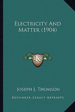 portada electricity and matter (1904) (en Inglés)