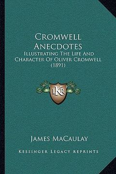 portada cromwell anecdotes: illustrating the life and character of oliver cromwell (1891) (in English)
