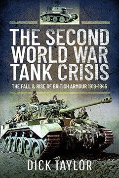 portada The Second World war Tank Crisis: The Fall and Rise of British Armour 1919-1945 (en Inglés)
