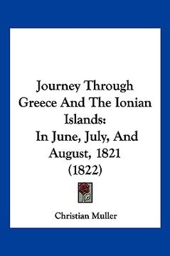 portada journey through greece and the ionian islands: in june, july, and august, 1821 (1822) (in English)