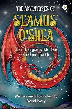 portada The Adventures of Seamus O'shea: The Dragon With the Broken Tooth