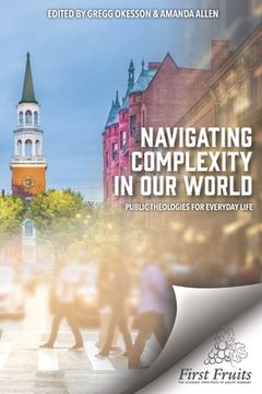 portada Navigating Complexity In Our World: Public Theologies for Everyday Life (in English)