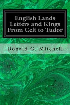 portada English Lands Letters and Kings From Celt to Tudor (en Inglés)