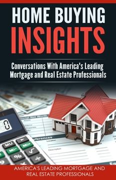 portada Home Buying Insights: Conversations With America's Leading Mortgage and Real Estate Professionals (in English)