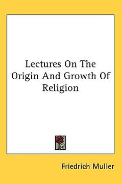 portada lectures on the origin and growth of religion