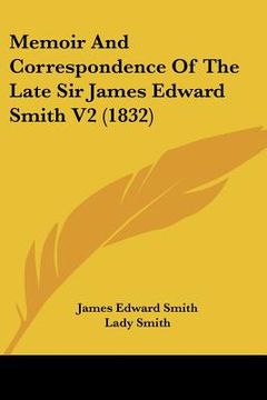 portada memoir and correspondence of the late sir james edward smith v2 (1832) (in English)