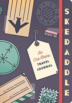 portada Skedaddle: An Out-There Travel Journal (en Inglés)