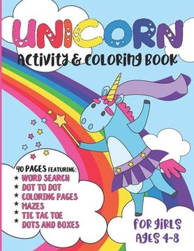 portada Unicorn Activity and Coloring Book: A Fun Gift Idea for Girls Ages 4-8 Featuring Word Search Coloring Pages Mazes and More! (en Inglés)
