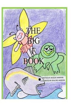 portada The Big F Book: Part of The Big ABC Book series, a picture book in rhyme containing words that start with F or have F in them. (en Inglés)