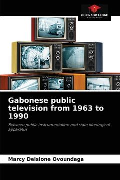 portada Gabonese public television from 1963 to 1990 (en Inglés)