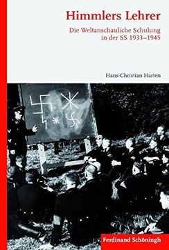 portada Himmlers Lehrer: Die Weltanschauliche Schulung in Der SS 1933-1945 (en Alemán)