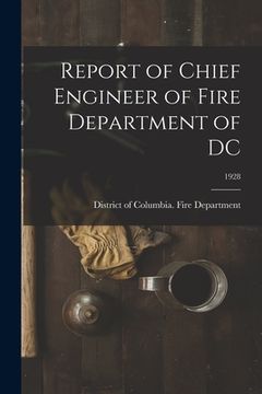 portada Report of Chief Engineer of Fire Department of DC; 1928 (en Inglés)