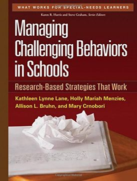 portada Managing Challenging Behaviors in Schools: Research-Based Strategies That Work (What Works for Special-Needs Learners) 