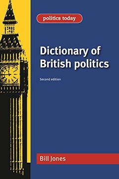 portada Dictionary of British Politics: Second Edition (Politics Today) (en Inglés)