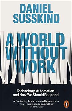 portada A World Without Work: Technology, Automation and how we Should Respond (en Inglés)